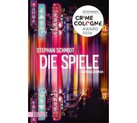 Stephan Schmidt Die Spiele: Ausgezeichnet mit dem Crime-Cologne-Awar (Tascabile)