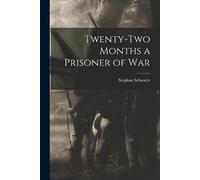 Stephan Schwartz Twenty-two Months a Prisoner of War (Tascabile)