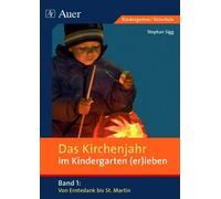 Stephan Sigg Das Kirchenjahr im Kindergarten (er)leben, Band 1: Von (Broschüre)