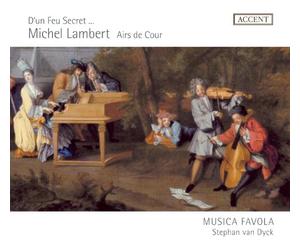 Stephan van Dyck; Musica Favola - Lambert/Lully - D'un feu secret - Airs de cours