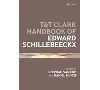 Stephan van Erp T&T Clark Handbook of Edward Schillebeeckx (Tascabile)