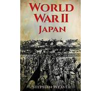 Stephan Weaver World War 2 Japan (Tascabile)