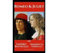 Stephane Baillo Romeo and Juliet are Sandro Botticelli and Simonetta (Tascabile)