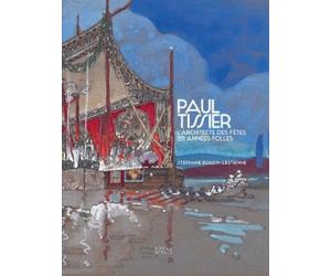 Stéphane Boudin- Paul Tissier. Architecte des fêtes des Année (Copertina rigida)