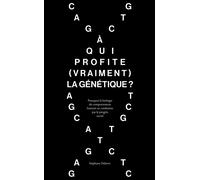 Stéphane Debove À qui profite (vraiment) la génétique ? (Tascabile)