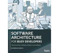 Stéphane Eyskens Software Architecture for Busy Developers (Tascabile)