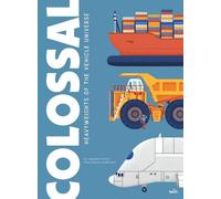 Stéphane Fratti Colossal: Heavyweights of the Vehicle Univer (Copertina rigida)
