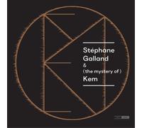 Stephane Galland - (The Mystery Of) Kem