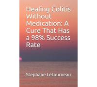 Stephane Letourneau Healing Colitis Without Medication (Tascabile)
