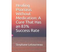 Stephane Letourneau Healing Psoriasis Without Medication (Tascabile)