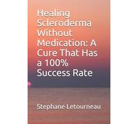 Stephane Letourneau Healing Scleroderma Without Medication (Tascabile)