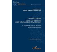 Stéphane Ngwanza La Francophonie dans les relations internationales (Tascabile)