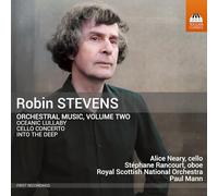 Stephane Rancourt; Alice Neary; Royal Scottish National Orchestra; Paul Mann - Robin Stevens: Orchestral Music, Vol. 2