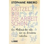 Stéphane Ribeir Kritzel dir die Arbeit schön: Ein Malbuch für alle, (Tascabile)