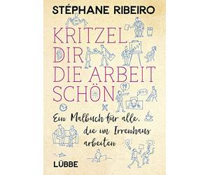 Stéphane Ribeir Kritzel dir die Arbeit schön: Ein Malbuch für alle, (Tascabile)
