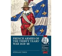 French Armies of the Thirty Years War 1618-48: 117