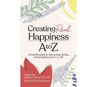 Stephani Grace Creating Real Happiness A to Z (Tascabile)
