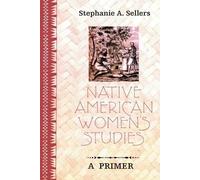 Stephanie A. Sellers Native American Women’s Studies (Tascabile)