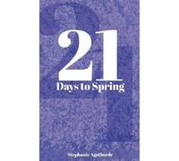Stephanie Agotborde 21 Days to Spring (Tascabile)