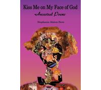 Stephanie Alston-Nero Kiss Me on My Face of God (Tascabile)