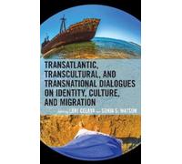 Stephanie Álvar Transatlantic, Transcultural, and Transnation (Copertina rigida)