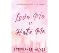 Stephanie Alves Love Me or Hate Me - Special Edition (Tascabile)