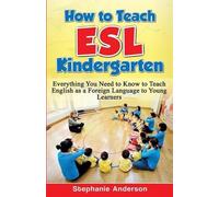 Stephanie Anderson How to Teach ESL Kindergarten (Tascabile)
