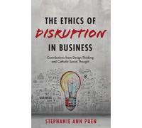 Stephanie Ann Puen The Ethics of Disruption in Business (Copertina rigida)
