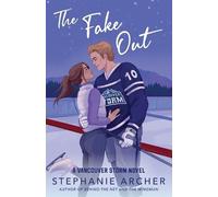 Stephanie Archer – The Fake Out: A Vancouver Storm Novel – Tascabile