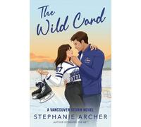 Stephanie Archer – The Wild Card: A Vancouver Storm Novel – Tascabile