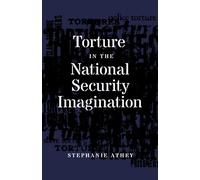 Stephanie Athey Torture in the National Security Imagination (Tascabile)