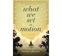 Stephanie Austin Edwards What We Set In Motion (Tascabile)