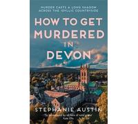 Stephanie Austin How to Get Murdered in Devon (Copertina rigida) Devon Mysteries