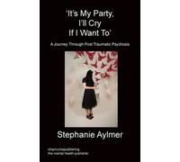 Stephanie Aylmer It's My Party, I'll Cry If I Want to (Tascabile)