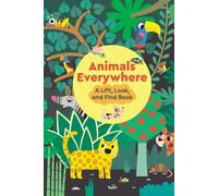 Stephanie Babin Animals Everywhere: A Lift, Look, and Find (Mixed Media Product)
