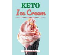 Stephanie Baker Keto Ice Cream (Tascabile)