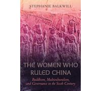 Stephanie Balkwill The Women Who Ruled China (Tascabile)