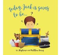 Stephanie Barry Today Jack is going to be... (Tascabile)