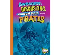 Stephanie Bearce Awesome, Disgusting, Unusual Facts about Pirates (Tascabile)