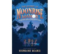 Stephanie Bearce The Secret of Moonrise Manor (Copertina rigida)
