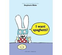 Stephanie Blake I Want Spaghetti (Tascabile)