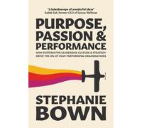 Stephanie Bown Purpose, Passion and Performance (Tascabile)