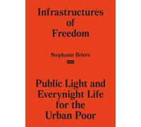 Stephanie Briers Infrastructures of Freedom (Tascabile)