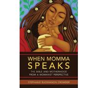Stephanie Buckhanon Crowder When Momma Speaks (Tascabile)
