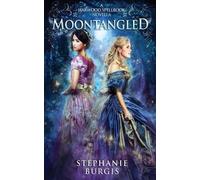 Stephanie Burgis Moontangled (Tascabile) Harwood Spellbook