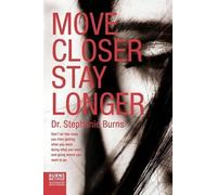 Stephanie Burns Move Closer Stay Longer (Tascabile)