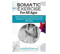 Stephanie C McCarthy Somatic Exercises for All Ages (Tascabile) Healing Therapy