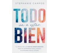 Stephanie Campos Todo Va a Estar Bien (Tascabile)