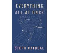 Stephanie Catudal Everything All at Once (Copertina rigida)