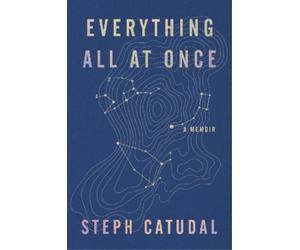 Stephanie Catudal Everything All at Once (Copertina rigida)